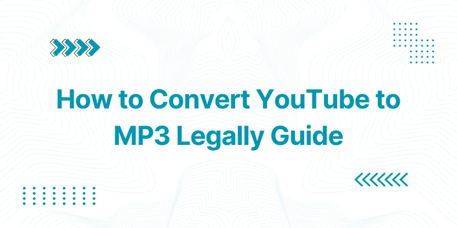 How to Convert YouTube to MP3 Legally Guide