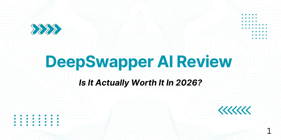 DeepSwapper AI Review 2026: Is It Actually Worth It?