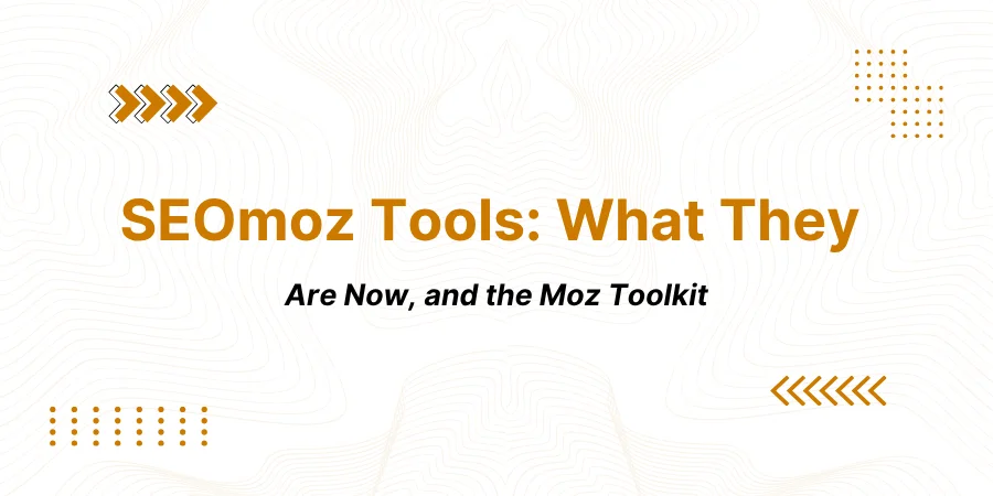 SEOmoz Tools: What They Are Now, and the Moz Toolkit