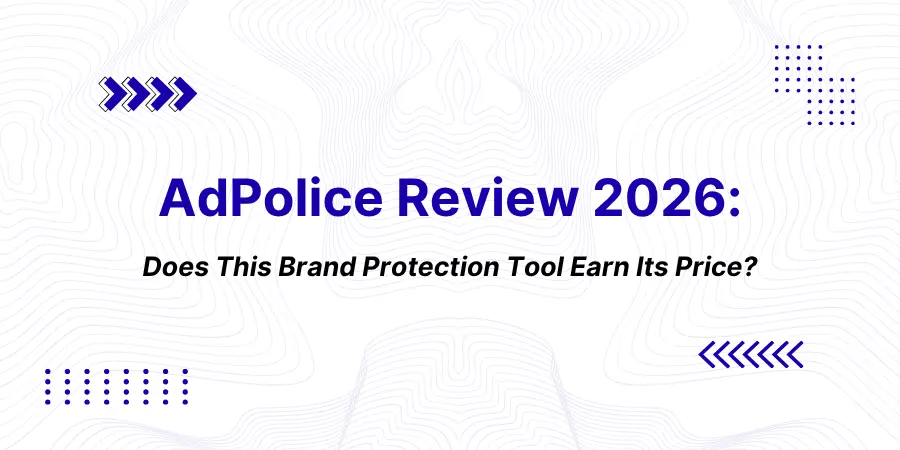 AdPolice Review 2026: Does This Brand Protection Tool Earn Its Price?