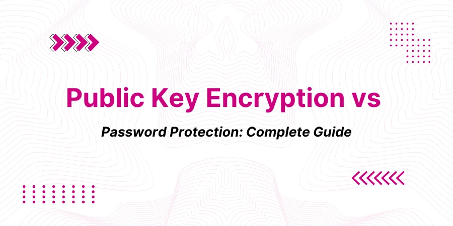 Public Key Encryption vs Password Protection: Key Differences (2026 Guide)