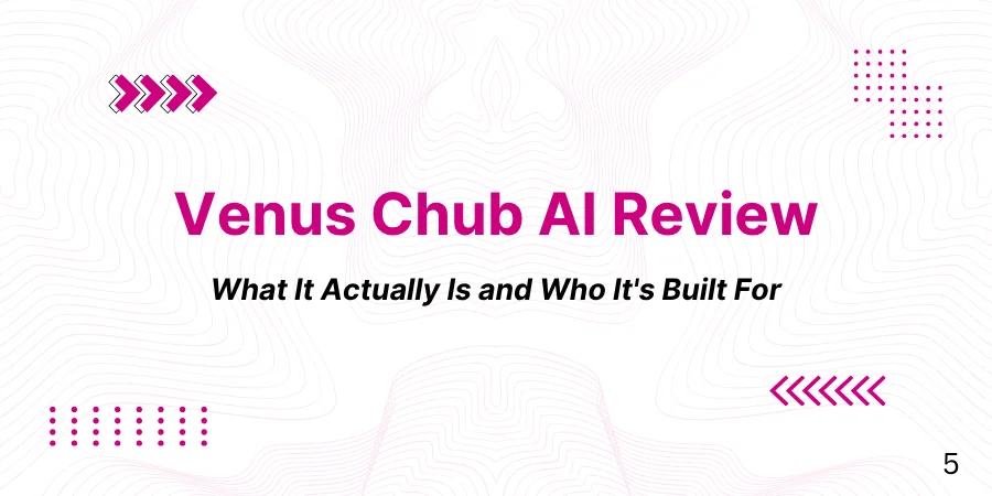 Venus Chub AI Review: What It Actually Is and Who It's Built For