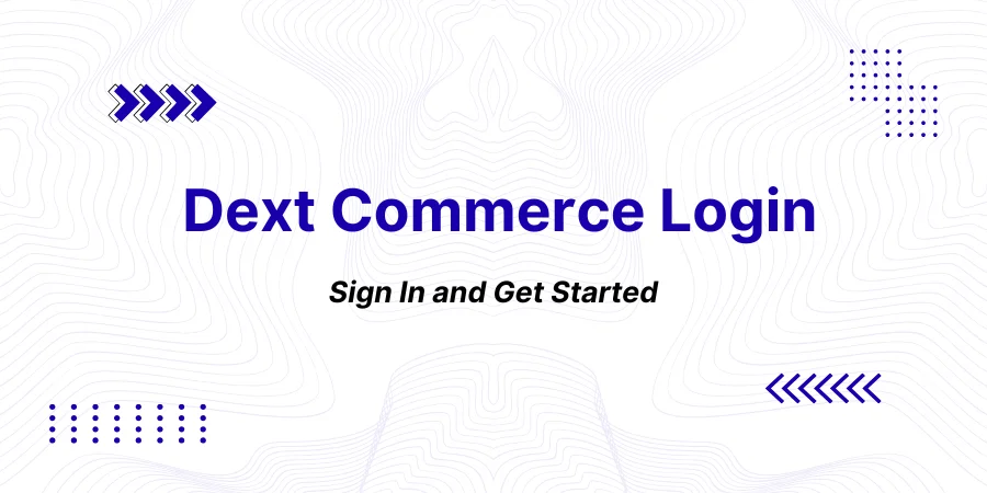 Dext Commerce Login: How to Sign In and Get Started