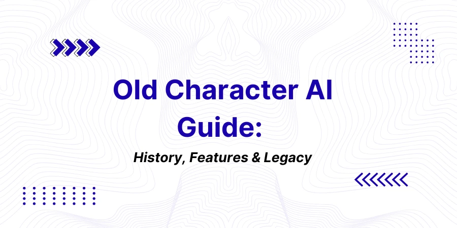 Old Character AI Guide: History, Features & Legacy