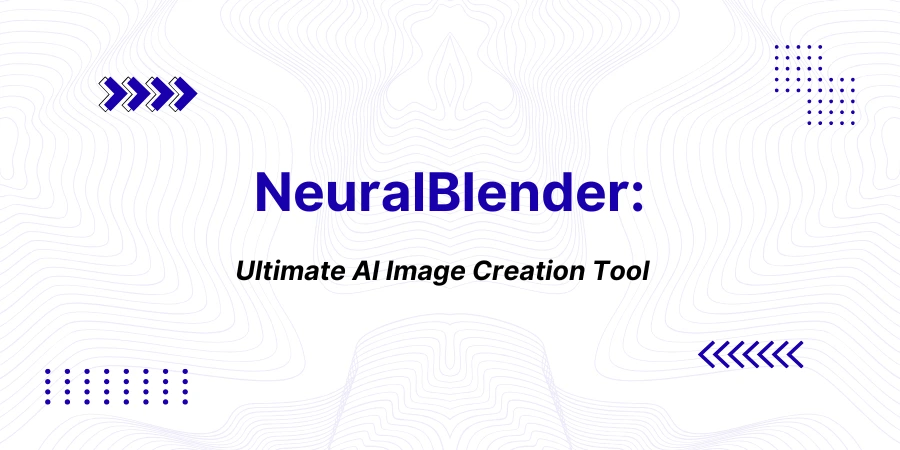 NeuralBlender: Ultimate AI Image Creation Tool