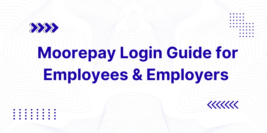 Moorepay Login Guide for Employees & Employers