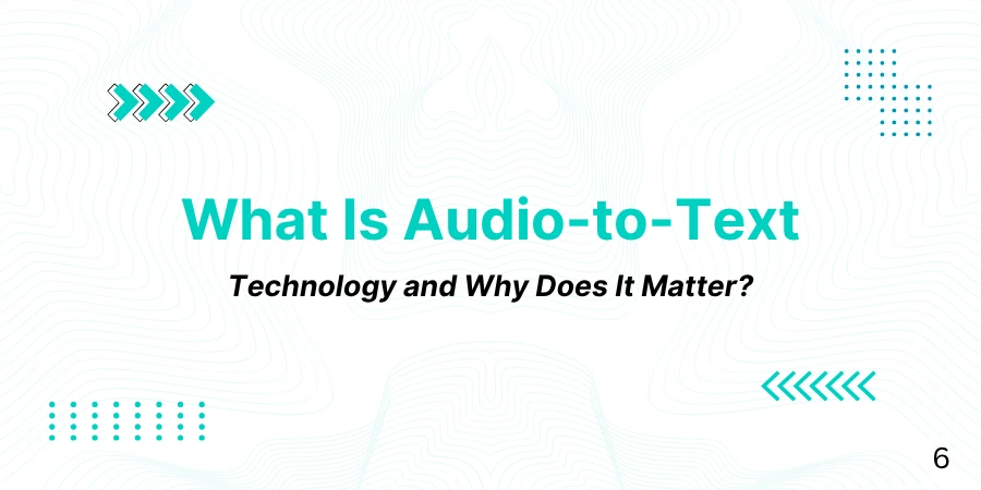 Audio-to-Text Technology's Growing Importance in the Digital Age Introduction