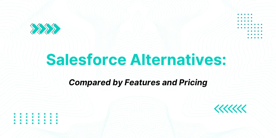 Salesforce Alternatives: Top Competitors Compared by Features and Pricing