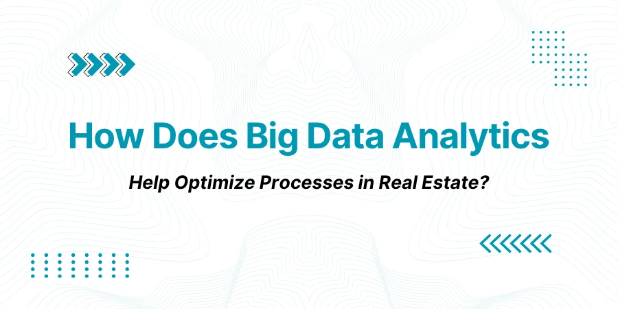 How Does Big Data Analytics Help Optimize Processes in Real Estate? Alltegrio Real Cases