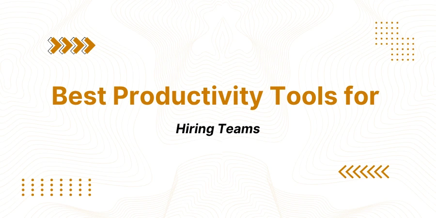 Best Productivity Tools for Hiring Teams in 2026