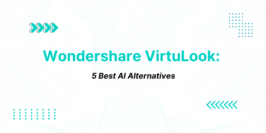 Wondershare VirtuLook: 5 Best AI Alternatives