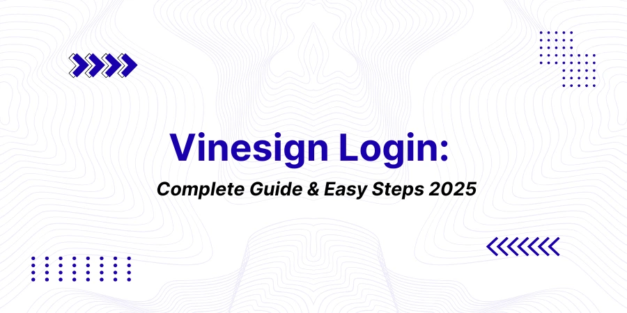 Vinesign Login: Complete Guide & Easy Steps
