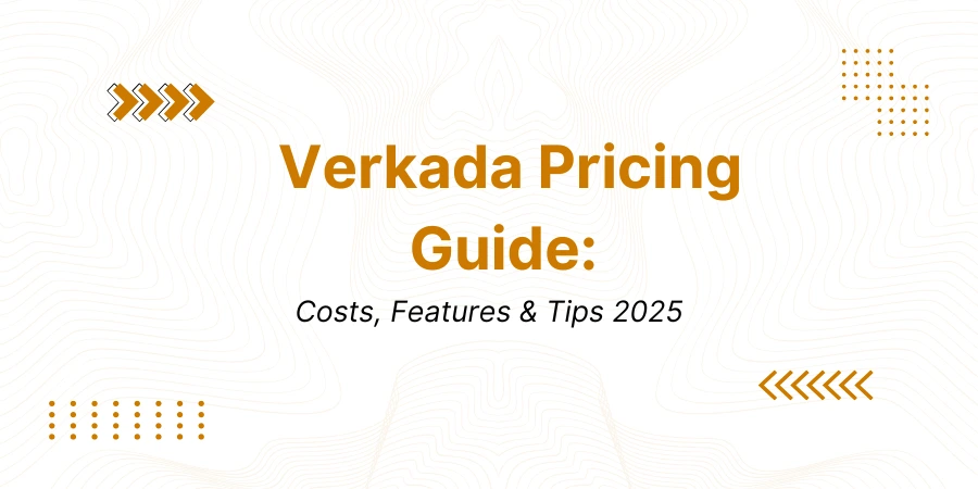 Verkada Pricing Guide: Costs, Features & Tips 2025